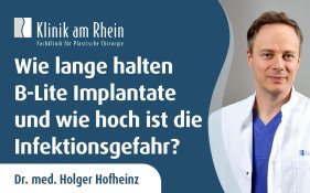 wie-lange-halten-b-lite-implantate-und-wie-hoch-ist-die-infektionsgefahr-dr-med-holger-hofheinz